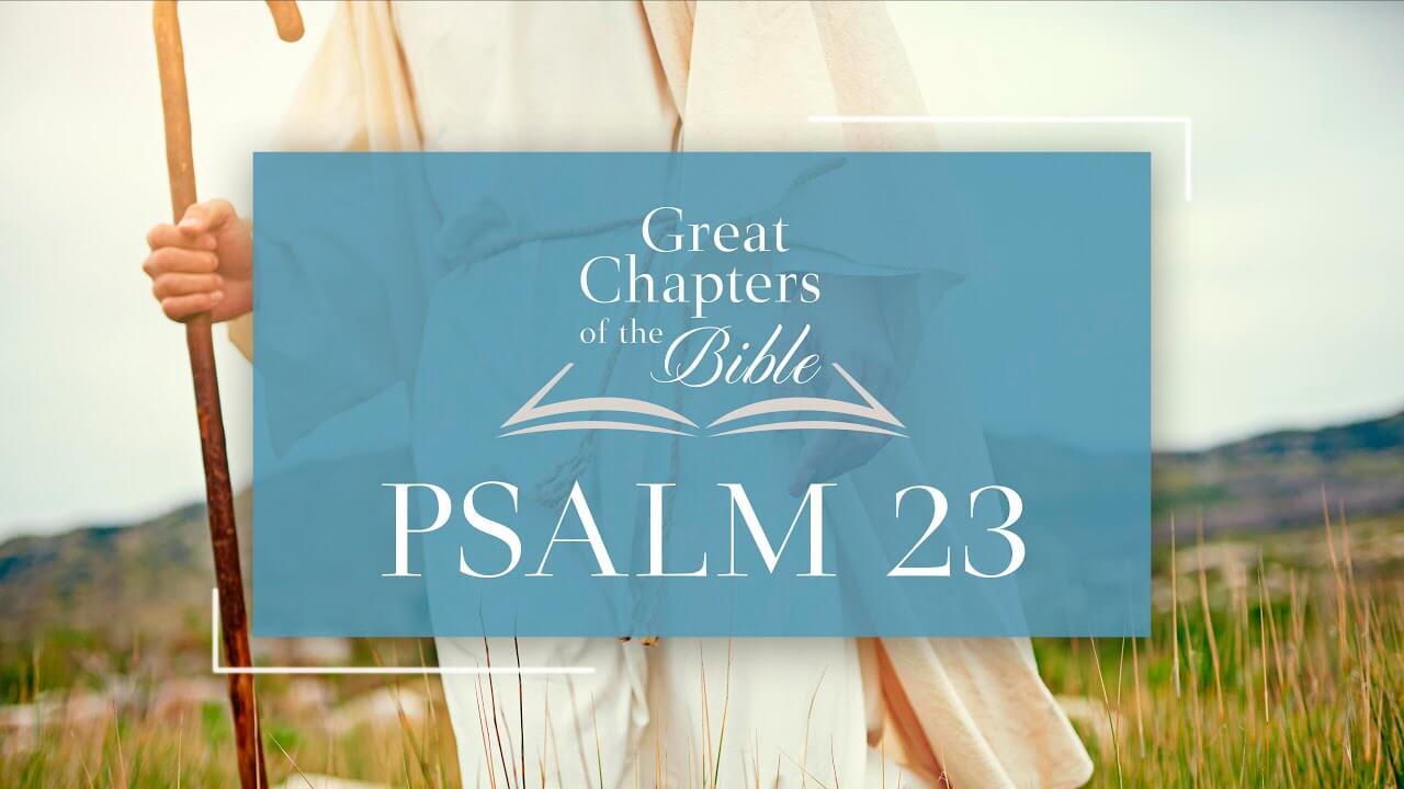 Great Chapters of the Bible: Psalm 23