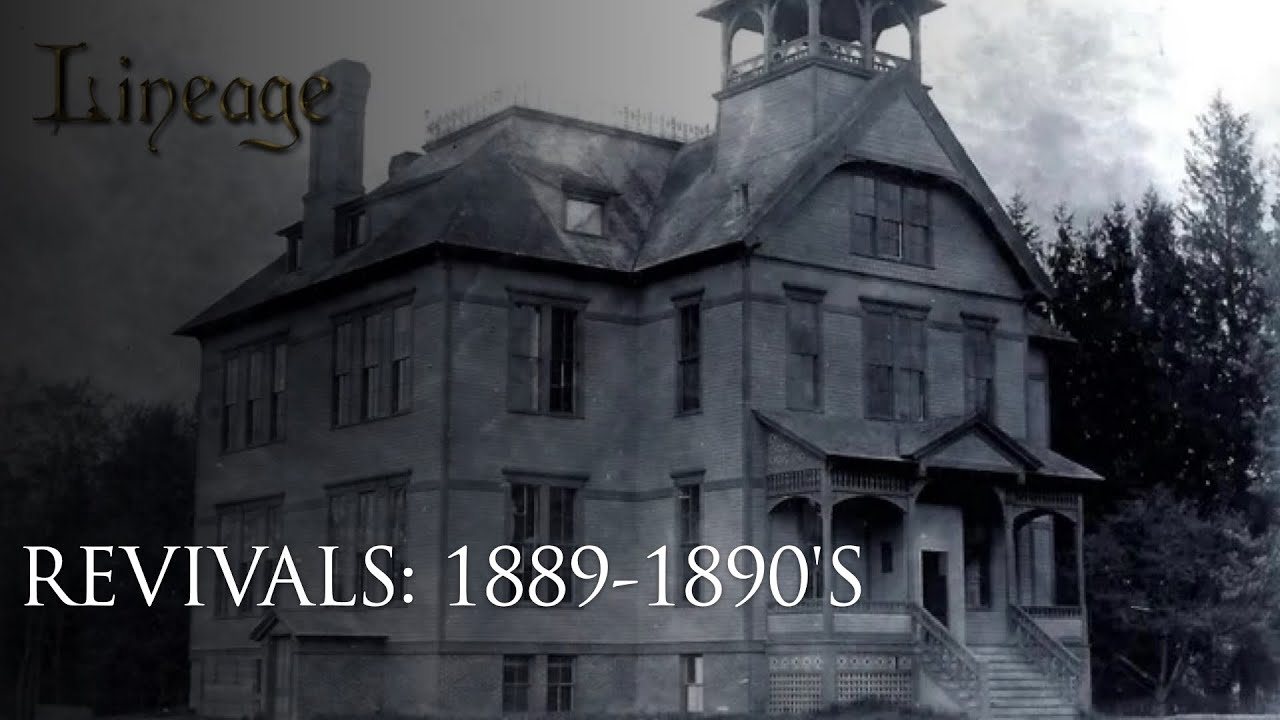 8: Revivals: 1889-1890&rsquo;s