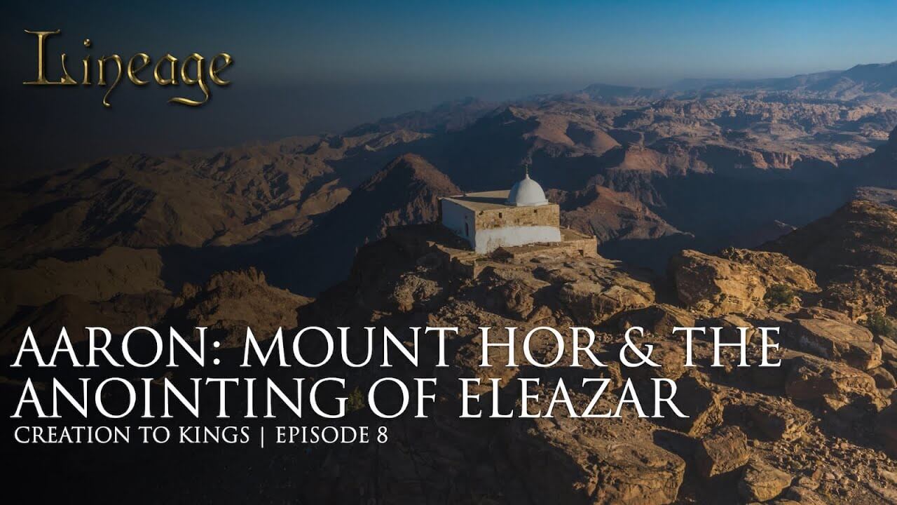 A8: Aaron: Mount Hor & The Anointing Of Eleazar
