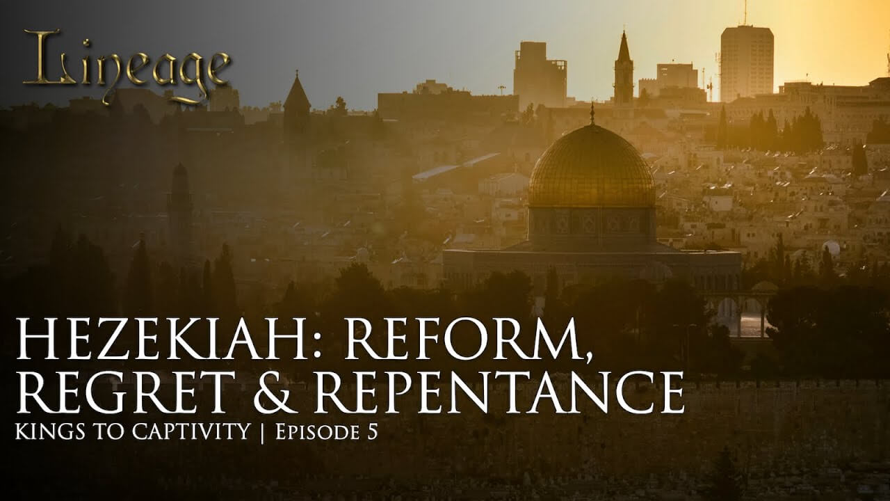 B5: Hezekiah: Reform, Regret & Repentance 