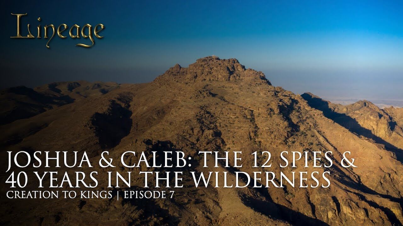 A7: Joshua & Caleb: The 12 Spies & 40 Years In The Wilderness