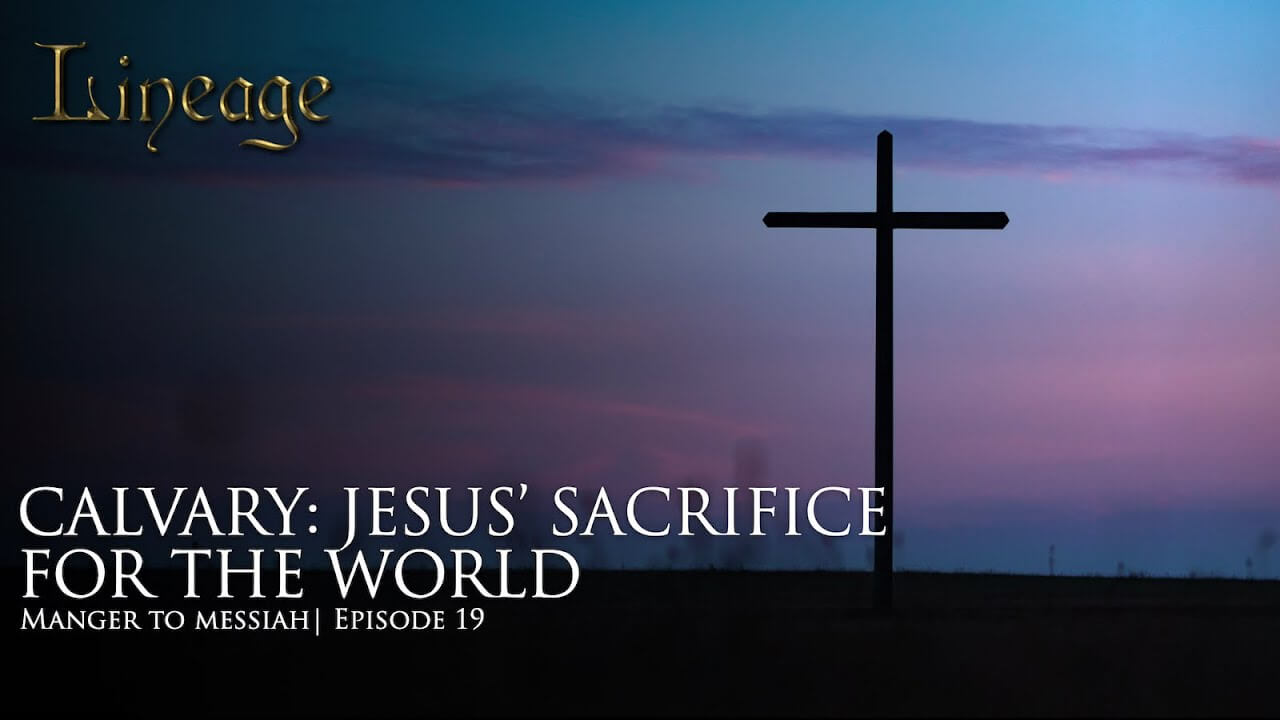 C10: Calvary Jesus' Sacrifice For The World