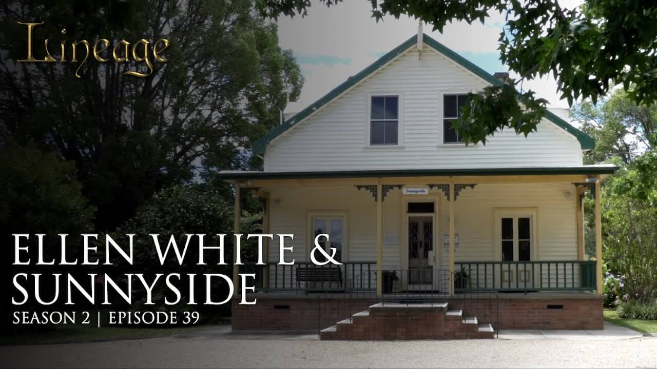 39: Ellen White & Sunnyside