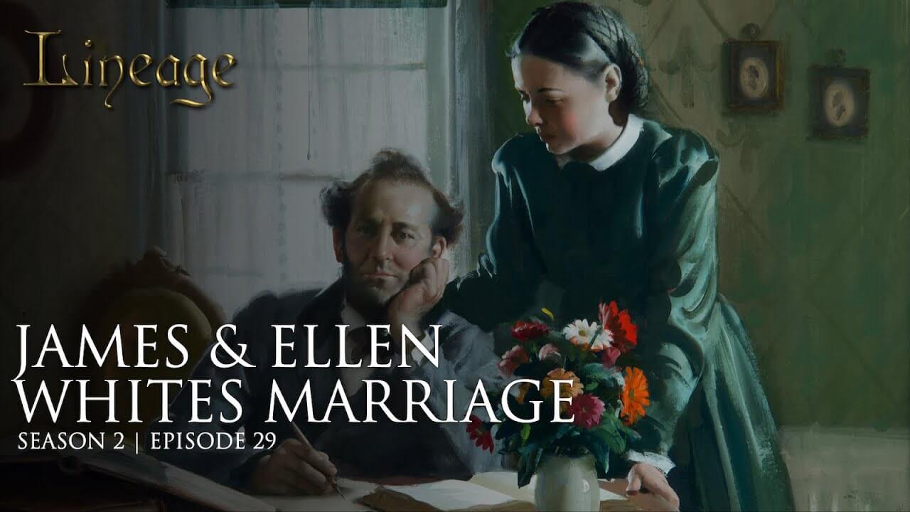 29: James & Ellen Whites Marriage