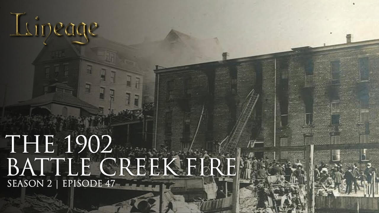 47: The 1902 Battle Creek Fire