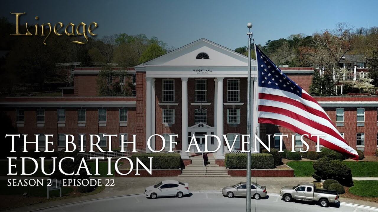 22: The Birth Of Adventist Education 