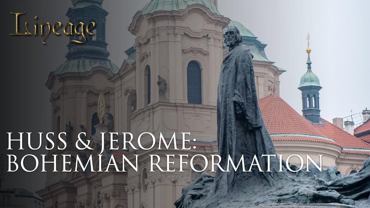 12: John Huss & Jerome: Bohemian Reformation 