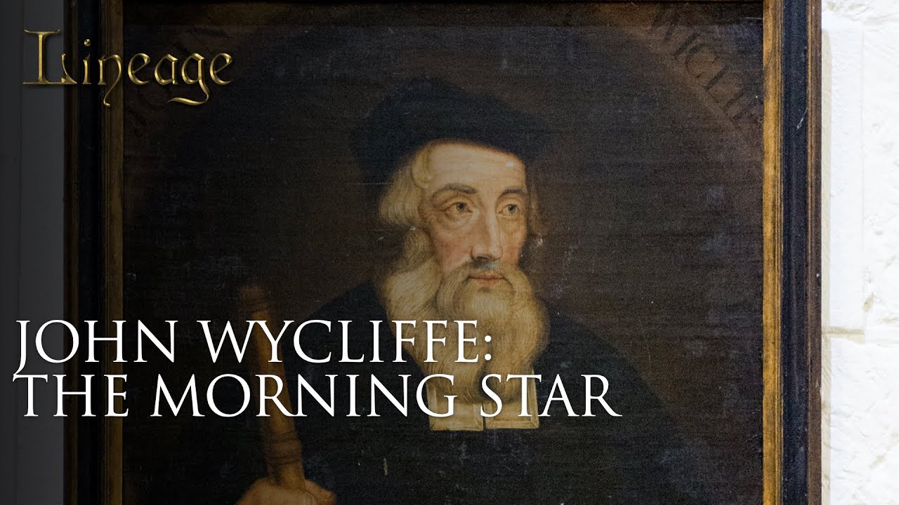 11: John Wycliffe: The Morning Star