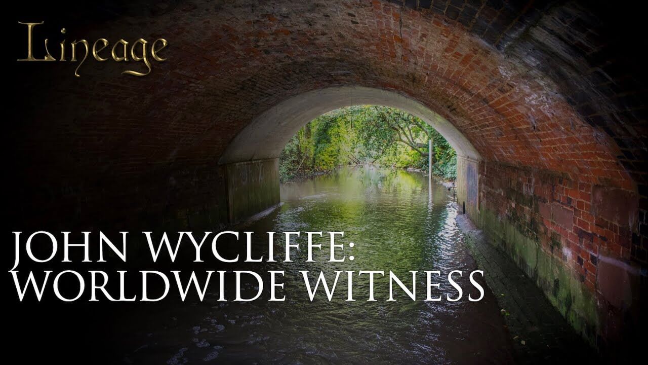 16: John Wycliffe: Worldwide Witness
