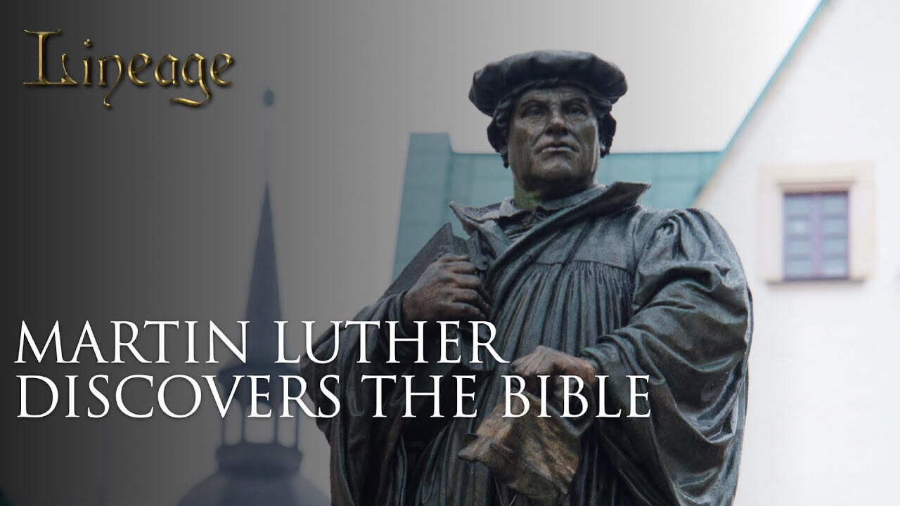 18: Martin Luther Discovers The Bible 