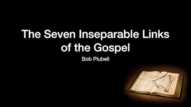 The Seven Inseparable Links of the Gospel