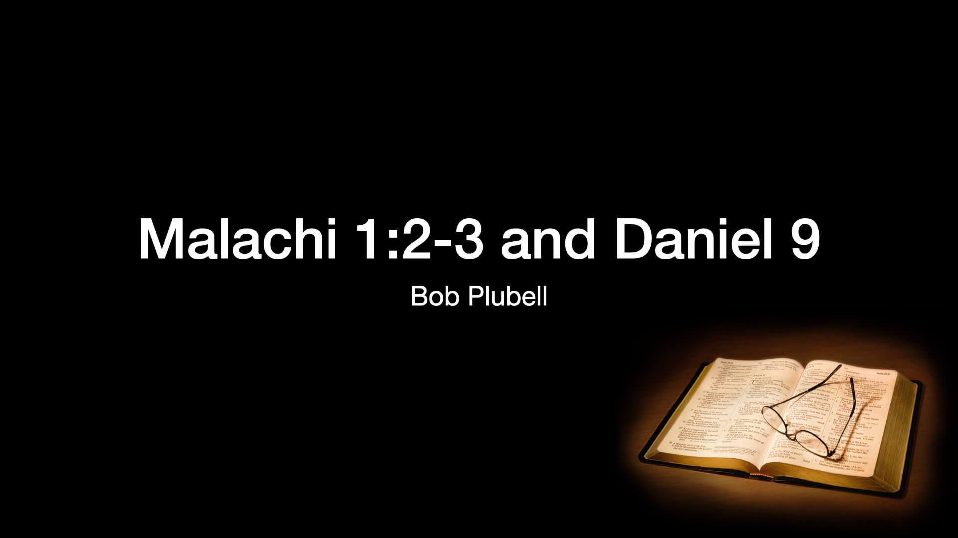 Malachi 1:2-3 and Daniel 9 Sermons